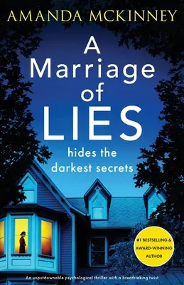 Un matrimonio de mentiras: Un thriller psicológico irresistible con un giro sobrecogedor - A Marriage of Lies: An unputdownable psychological thriller with a breathtaking twist