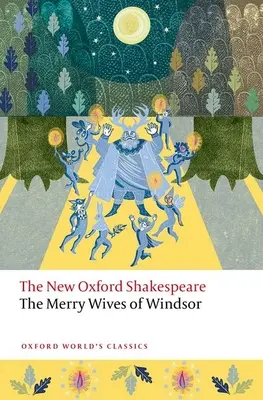 Las alegres comadres de Windsor: El nuevo Shakespeare de Oxford - The Merry Wives of Windsor: The New Oxford Shakespeare