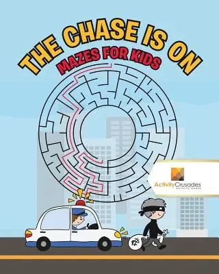 La persecución ha comenzado Laberintos para niños - The Chase is On: Mazes for Kids