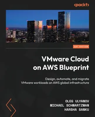 VMware Cloud on AWS Blueprint: Diseñe, automatice y migre cargas de trabajo de VMware en la infraestructura global de AWS - VMware Cloud on AWS Blueprint: Design, automate, and migrate VMware workloads on AWS global infrastructure