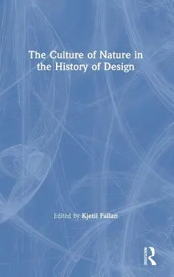 La cultura de la naturaleza en la historia del diseño - The Culture of Nature in the History of Design