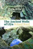 Los antiguos pozos de Llyn - Ancient Wells of Llyn, The