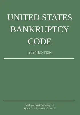 Código de Quiebras de los Estados Unidos; Edición 2024 - United States Bankruptcy Code; 2024 Edition