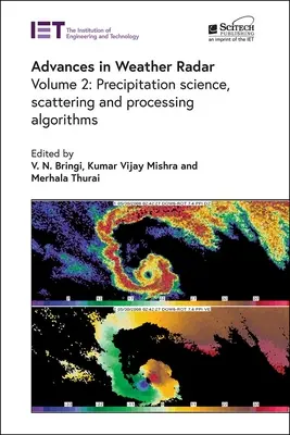 Avances en radar meteorológico: Ciencia de la precipitación, dispersión y algoritmos de procesamiento - Advances in Weather Radar: Precipitation Science, Scattering and Processing Algorithms