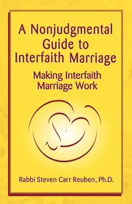 Guía sin prejuicios para el matrimonio interreligioso - A Nonjudgmental Guide to Interfaith Marriage