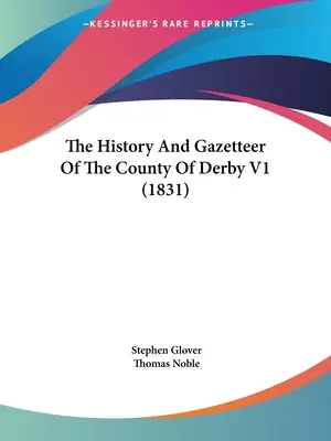 Historia y nomenclátor del condado de Derby V1 - The History And Gazetteer Of The County Of Derby V1