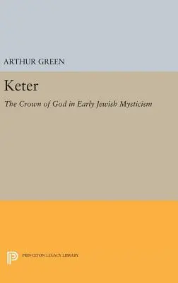 Keter: La corona de Dios en la mística judía primitiva - Keter: The Crown of God in Early Jewish Mysticism