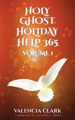 Holy Ghost Holiday Help 365 Volumen 1 - Holy Ghost Holiday Help 365 Volume 1