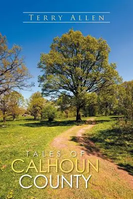 Cuentos del condado de Calhoun - Tales of Calhoun County