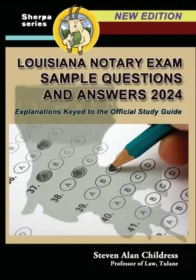 Ejemplos de preguntas y respuestas del examen de notario de Luisiana 2024: Explicaciones basadas en la Guía Oficial de Estudio - Louisiana Notary Exam Sample Questions and Answers 2024: Explanations Keyed to the Official Study Guide