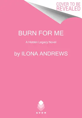 Arde por mí: Una novela del legado oculto - Burn for Me: A Hidden Legacy Novel