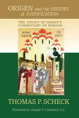 Orígenes y la historia de la justificación: El legado del comentario de Orígenes sobre Romanos - Origen and the History of Justification: The Legacy of Origen's Commentary on Romans