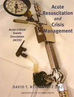 Reanimación aguda y gestión de crisis: Simulación de eventos críticos agudos - Acute Resuscitation and Crisis Management: Acute Critical Events Simulation