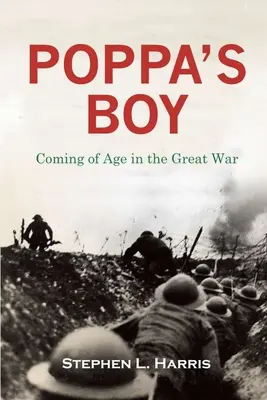 Pappa's Boy: La mayoría de edad en la Gran Guerra - Pappa's Boy: Coming of Age in the Great War