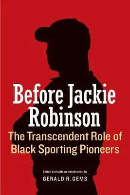 Antes de Jackie Robinson: El trascendental papel de los pioneros del deporte negro - Before Jackie Robinson: The Transcendent Role of Black Sporting Pioneers