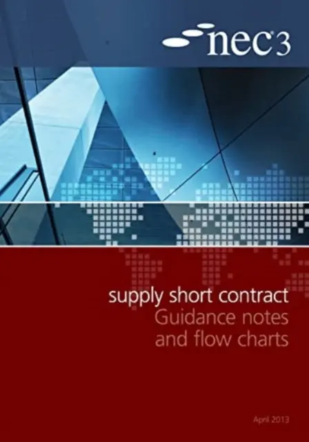 NEC3 Supply Short Contract Notas orientativas y diagramas de flujo - NEC3 Supply Short Contract Guidance Notes and Flow Charts