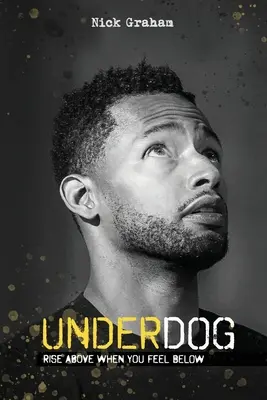 Underdog: Levántate cuando te sientas por debajo - Underdog: Rise Above When You Feel Below