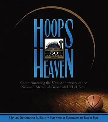 Hoops Heaven: Conmemoración del 50 aniversario del Salón de la Fama del Baloncesto Naismith Memorial - Hoops Heaven: Commemorating the 50th Anniversary of the Naismith Memorial Basketball Hall of Fame