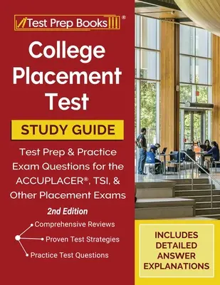 College Placement Test Prep: Guía de estudio y preguntas de práctica para el examen de nivel universitario [2.ª edición] - College Placement Test Prep: College Placement Test Study Guide and Practice Questions [2nd Edition]