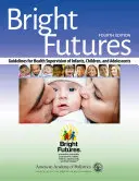 Bright Futures: Directrices para la supervisión sanitaria de lactantes, niños y adolescentes - Bright Futures: Guidelines for Health Supervision of Infants, Children, and Adolescents