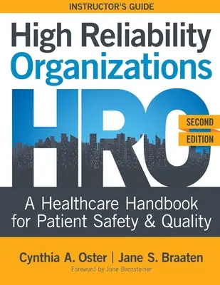 Organizaciones de alta fiabilidad, segunda edición - INSTRUCTOR'S GUIDE: Manual de asistencia sanitaria para la seguridad y la calidad del paciente - High Reliability Organizations, Second Edition - INSTRUCTOR'S GUIDE: A Healthcare Handbook for Patient Safety & Quality