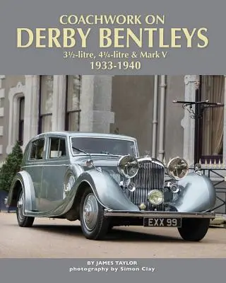 Carrocerías de Derby Bentleys: 3,5 litros, 4,25 litros y Mark V, 1933-1940 - Coachwork on Derby Bentleys: 3.5-Litre, 4.25-Litre & Mark V, 1933-1940