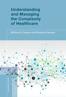 Comprender y gestionar la complejidad de la asistencia sanitaria - Understanding and Managing the Complexity of Healthcare