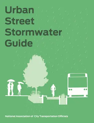 Guía de las aguas pluviales de las calles urbanas - Urban Street Stormwater Guide