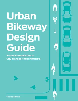 Guía de diseño de carriles bici urbanos - Urban Bikeway Design Guide