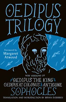 Trilogía de Edipo: Nuevas versiones de Edipo rey, Edipo en Colono y Antígona de Sófocles - Oedipus Trilogy: New Versions of Sophocles' Oedipus the King, Oedipus at Colonus, and Antigone