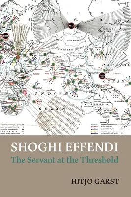 Shoghi Effendi: el servidor en el umbral - Shoghi Effendi - the Servant at the Threshold