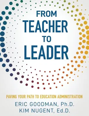 De profesor a líder: El camino hacia la administración educativa - From Teacher To Leader: Paving Your Path To Education Administration