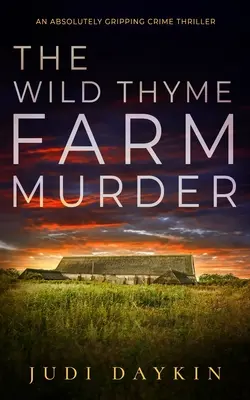 THE WILD THYME FARM MURDER un thriller policíaco absolutamente apasionante - THE WILD THYME FARM MURDER an absolutely gripping crime thriller