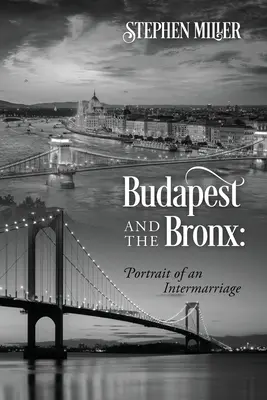 Budapest y el Bronx: Retrato de un matrimonio mixto - Budapest and the Bronx: Portrait of an Intermarriage