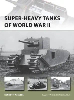 Tanques superpesados de la Segunda Guerra Mundial - Super-Heavy Tanks of World War II