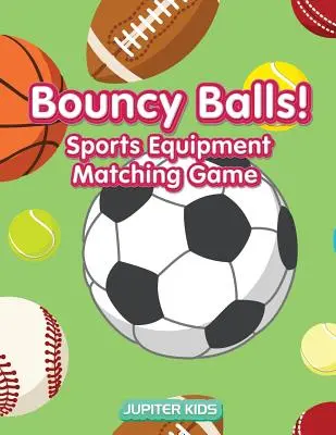 Pelotas hinchables Juego de parejas de material deportivo - Bouncy Balls! Sports Equipment Matching Game