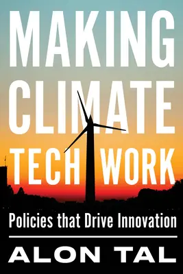 Hacer que la tecnología climática funcione: Políticas que impulsan la innovación - Making Climate Tech Work: Policies That Drive Innovation