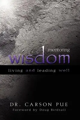 Mentoring Wisdom: Vivir y dirigir bien - Mentoring Wisdom: Living and Leading Well