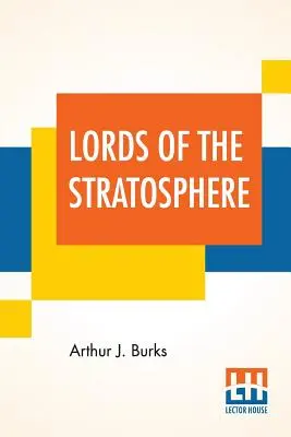 Los señores de la estratosfera: Una novela completa - Lords Of The Stratosphere: A Complete Novelette