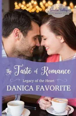 El sabor del romance: El legado del corazón, tercer libro - The Taste of Romance: Legacy of the Heart book three