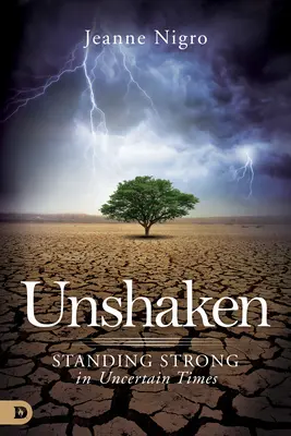 Inquebrantable: Mantenerse fuerte en tiempos de incertidumbre - Unshaken: Standing Strong in Uncertain Times