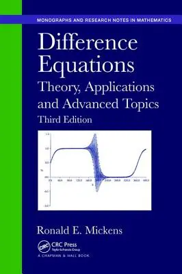 Difference Equations: Teoría, Aplicaciones y Temas Avanzados, Tercera Edición - Difference Equations: Theory, Applications and Advanced Topics, Third Edition