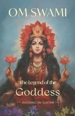 La Leyenda de la Diosa: Invocación de Sri Suktam - The Legend of the Goddess: Invoking Sri Suktam