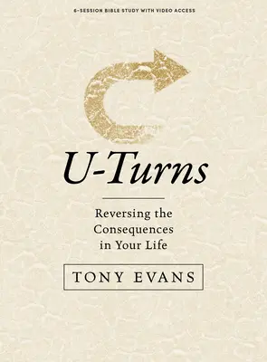 U-Turns - Libro de estudio bíblico con acceso a vídeo: Reservando las Consecuencias en tu Vida - U-Turns - Bible Study Book with Video Access: Reserving the Consequences in Your Life