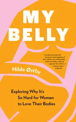 Mi vientre: Por qué a las mujeres les cuesta tanto amar su cuerpo - My Belly: Exploring Why It's So Hard for Women to Love Their Bodies