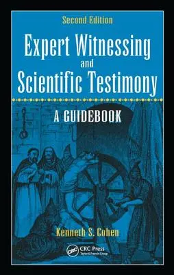 Peritaje y testimonio científico: Guía práctica, segunda edición - Expert Witnessing and Scientific Testimony: A Guidebook, Second Edition