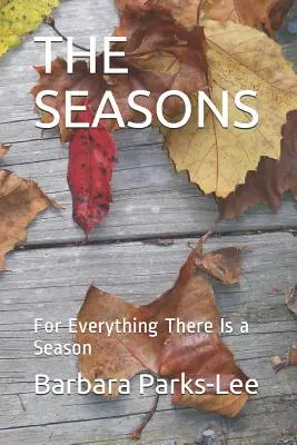 Las estaciones: Para todo hay una estación - The Seasons: For Everything There Is a Season