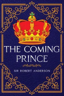 El príncipe que viene: anotado - The Coming Prince: Annotated