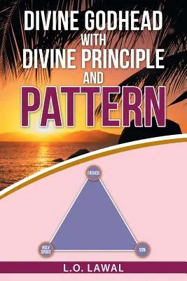 Divinidad con principio y modelo divinos - Divine Godhead with Divine Principle and Pattern