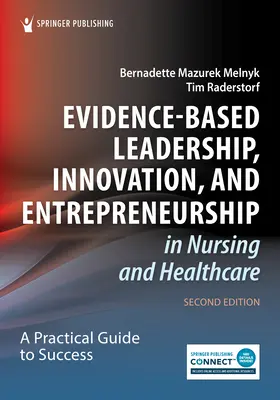 Liderazgo basado en la evidencia, innovación y espíritu emprendedor en enfermería y sanidad: Una guía práctica para el éxito - Evidence-Based Leadership, Innovation, and Entrepreneurship in Nursing and Healthcare: A Practical Guide for Success